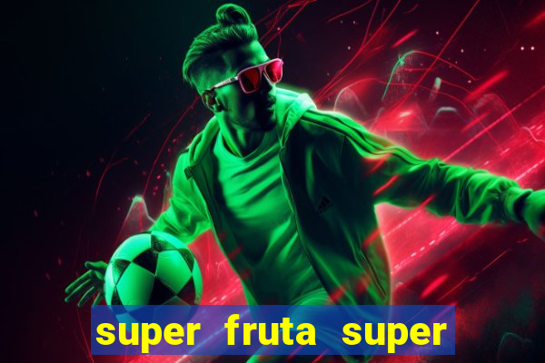 super fruta super fruit box onde comprar blox fruits showcase